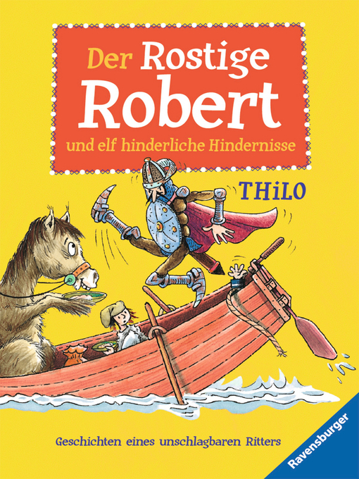 Title details for Der Rostige Robert und elf hinderliche Hindernisse by THiLO - Available